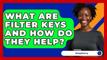 What Are Filter Keys And How Do They Help? - Be App Savvy