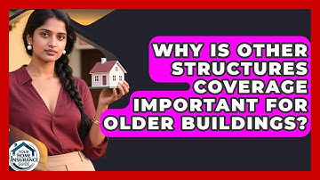 Why Is Other Structures Coverage Important For Older Buildings? - Your Home Insurance Guide