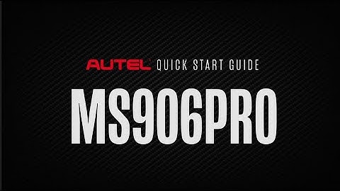 #Autel Quick Start Guide – MS 906Pro Bi-Directional Diagnostic Tablet