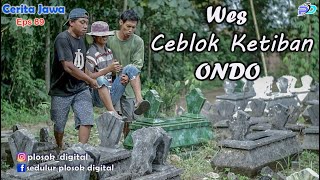 WES CEBLOK KETIBAN ONDO || Eps 89 || Cerita Jawa