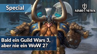 Warum Es Nie Ein Wow 2, Aber Bald Ein Guild Wars 3 Geben Wird