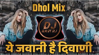 Ye Jawani Hai Diwani ( Dialogue Vs Dhol Mix ) Dj Ravi RJ 