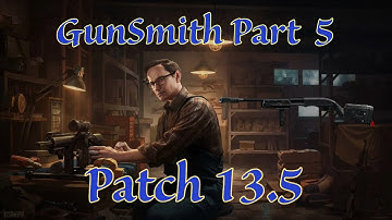 FAST Gunsmith part 5  Patch | 13.5