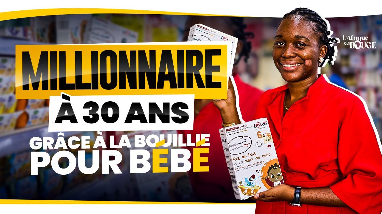 Millionaire à 30 ans au Cameroun grâce à la bouillie pour bébé