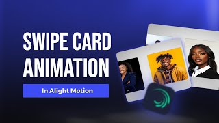 Create A Smooth Swipe Card Effect In Alight Motion Ui Animation Tutorial