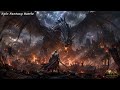 The Last Knight vs The End Dragon! | Epic Fantasy BattleMusic
