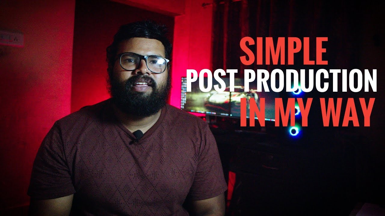 Simple post production in my way | filmmaking tips | ARUN KALANANDAN