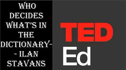 Who decides what’s in the dictionary    Ilan Stavans