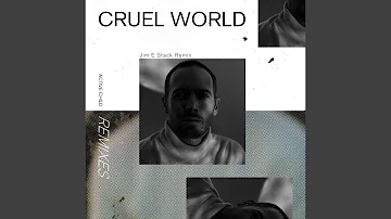 Cruel World (Jim-E Stack Remix)