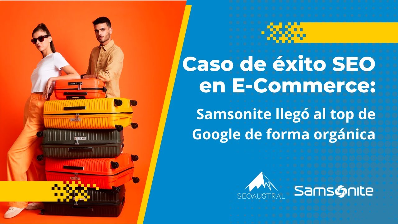 Caso de éxito SEO en E Commerce: Samsonite llegó al top de Google de ...