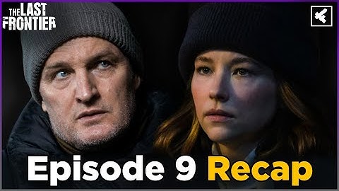 Samenvatting van aflevering 9 van The Last Frontier, uitleg over het einde en analyse