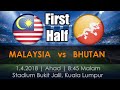 Malaysia vs Bhutan First Half