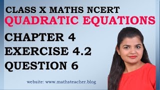 Quadratic Equations | Chapter 4 Ex 4.2 Q6 | NCERT | Maths Class 10th