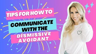 Tips For Communicating With The Dismissive Avoidant