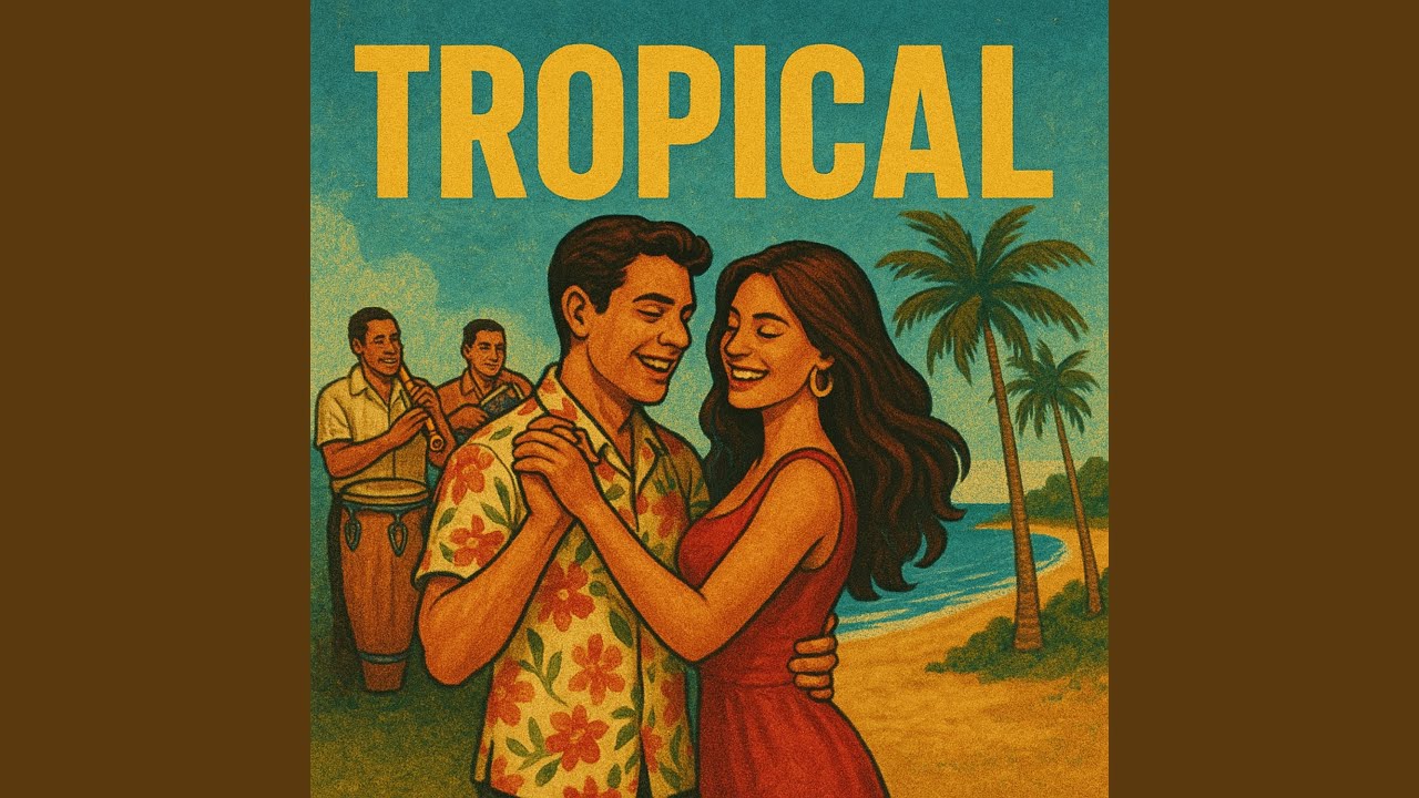Tropical - YouTube
