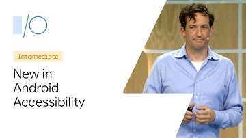 What’s new in Android Accessibility (Google I/O