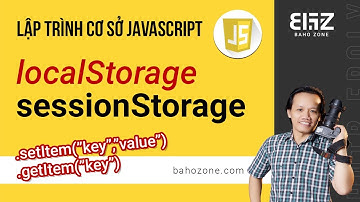 localStorage và sessionStorage khác nhau thế nào? Lập trình javascript