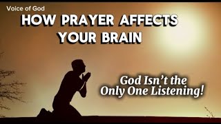 The Science of Prayer: How It Changes Your Brain