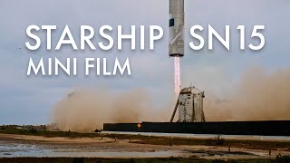 Starship SN15 Flight and Landing - The Mini Film