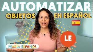 🔥 Automatiza el OBJETO INDIRECTO: LE 🔥 | Aprender español | María Español