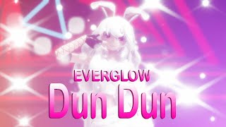 ▌MMDFNAFSB▌EVERGLOW (에버글로우) - DUN DUN ( Full Ver.)『Vanny』『1080p / 60FPS』