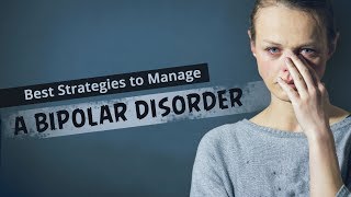 Bipolar Disorder - 5 Self-Help Strategies You Must Know