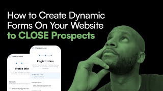 How to Create Dynamic Forms On Your Website to Close Prospects Content
