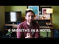 Living in a Hotel for 6 Months