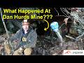 What Happened At Dan Hurds Mine? Secret High Grade Gold Found!