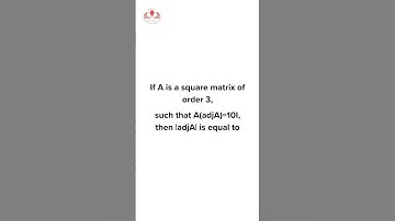 If A is a square matrix of order 3, such that A(adjA)=10I, then |adjA| is equal to #easymaths #maths
