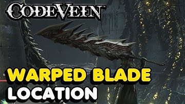 Code Vein - How To Get The "WARPED BLADE" (Weapon Location)