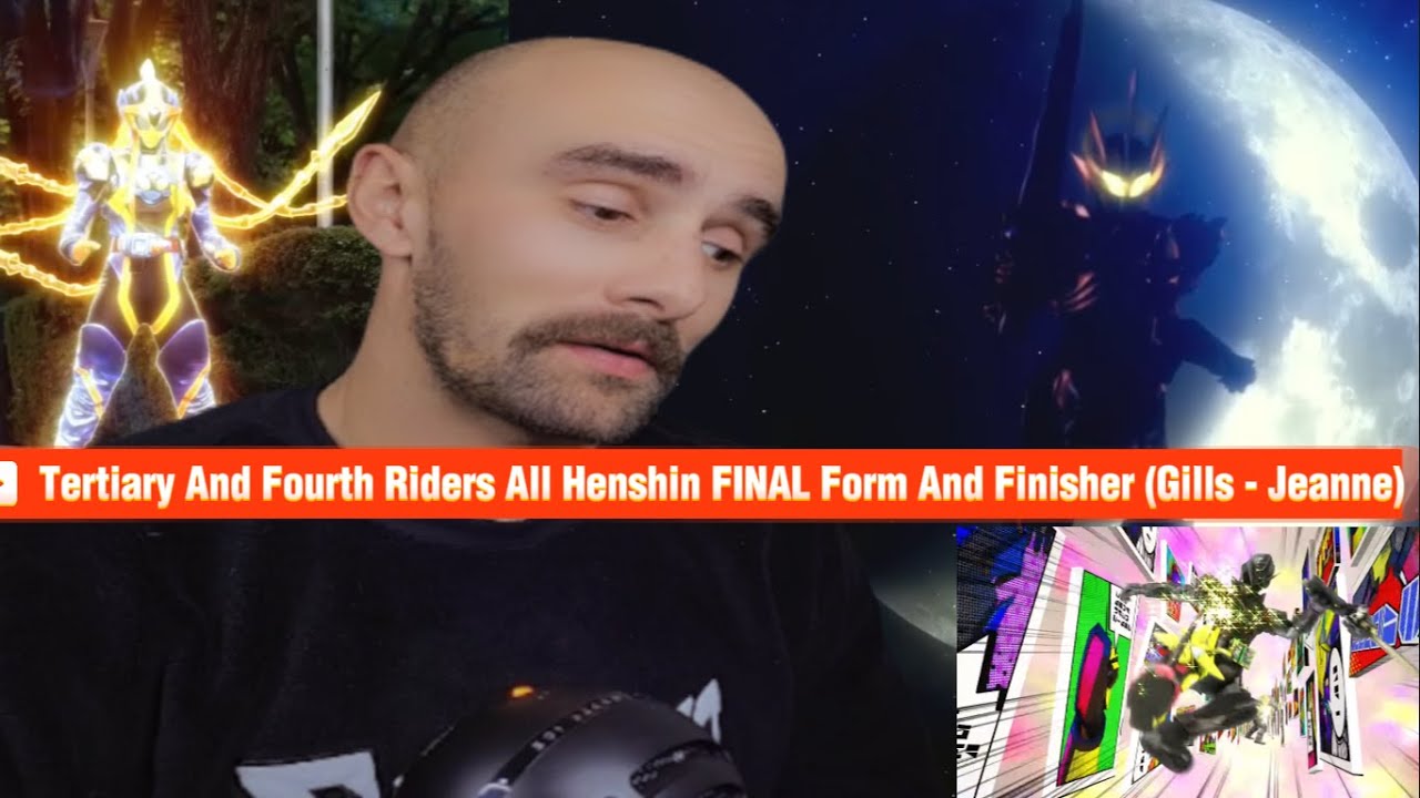Anime Fan Reacts To Tertiary And Fourth Riders All Henshin FINAL Form ...