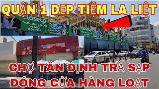 Chợ Tân Định Dẹp Tiệm Trả SẠP Hoàng Loạt, Quận 1 Thê Thảm #saigon #cuocsongsaigon