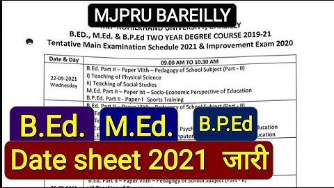 | mjpru b.ed 2nd year exam date 2021 | mjpru b.ed 2nd year scheme 2021 | b.ed, m.ed, bped date sheet