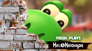 Yoshi plays  HELLO NEIGHBOR !!!