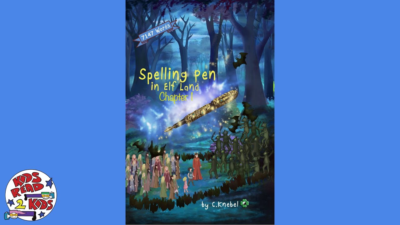 The Spelling Pen Chapter 1 Read Aloud Fantasy Story For Kids