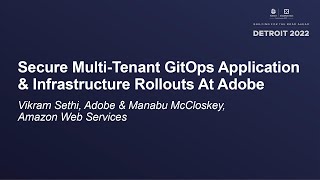 Secure Multi-Tenant GitOps Application & Infrastructure Rollouts...- Vikram Sethi & Manabu McCloskey screenshot 2