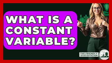 What Is A Constant Variable? - The Friendly Statistician