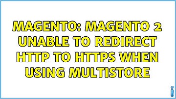 Magento: Magento 2 Unable to redirect http to https when using multistore (3 Solutions!!)