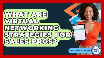 What Are Virtual Networking Strategies For Sales Pros? - Sales Pro Blueprint