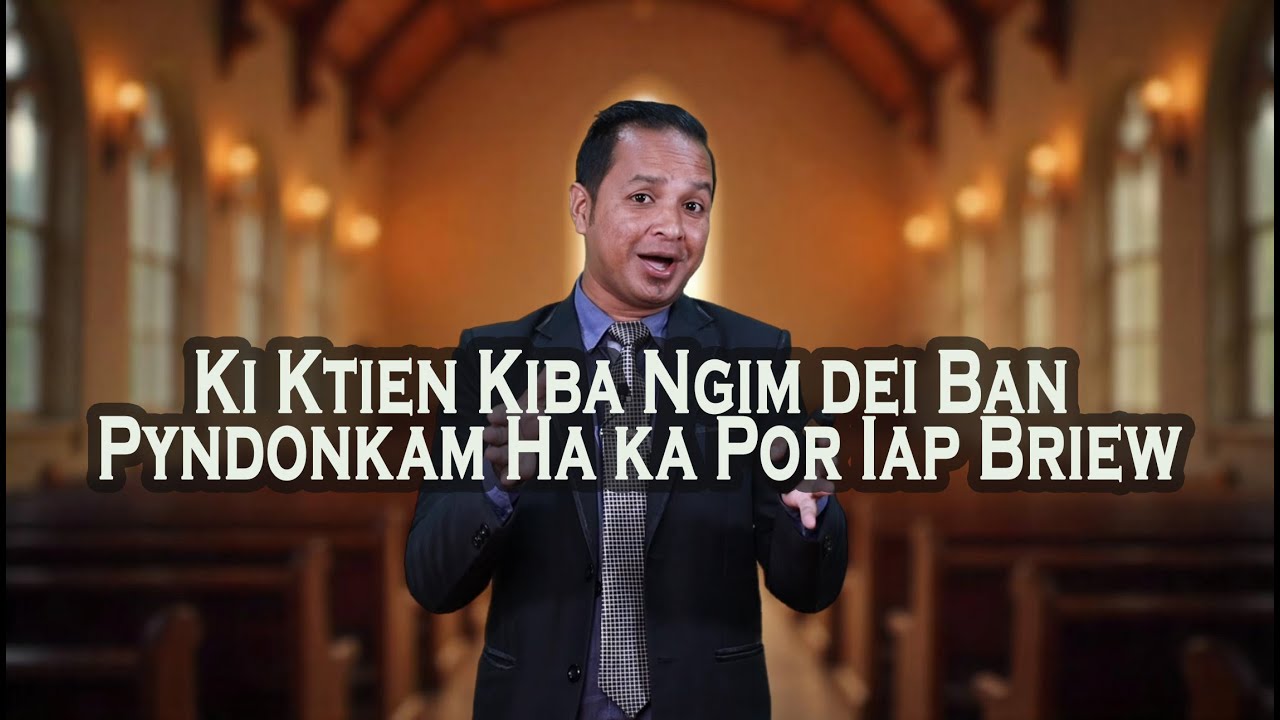 Ki Ktien Kiba Ngim Dei Ban Pyndonkam Ha Ka Por Iap Briew | Heimonmi Mawlong