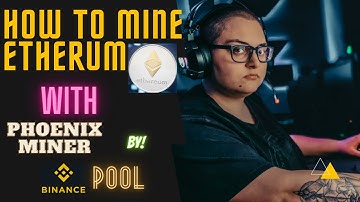 How to Mine Etherum with Phoenix Miner by Using Binance POOL ENGLISH