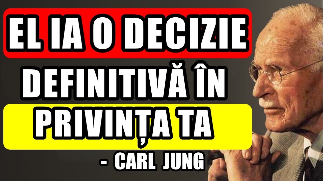 ACEASTĂ PERSOANĂ IA O DECIZIE MAJORĂ DESPRE TINE | CARL JUNG