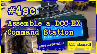 #4.sc – Assemble a DCC-EX Command Station   @DriverDTrains screenshot 3