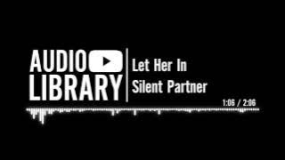 Let Her In - Silent Partner