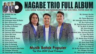 Nagabe Trio Full Album 2024 Karya Terbaik - Top Hits lagu Batak 2024 Terpopuler Saat Ini