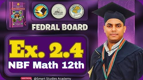 Exercise 2.4 NBF Math Class 12 | FBISE Math New Book Class 12  | Ex 2.4 Class 12 Math NBF