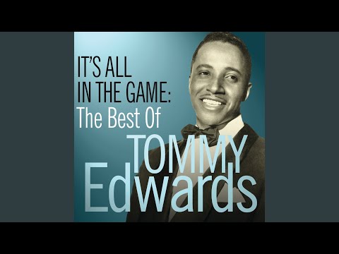 Tommy Edwards - It's All In the Game