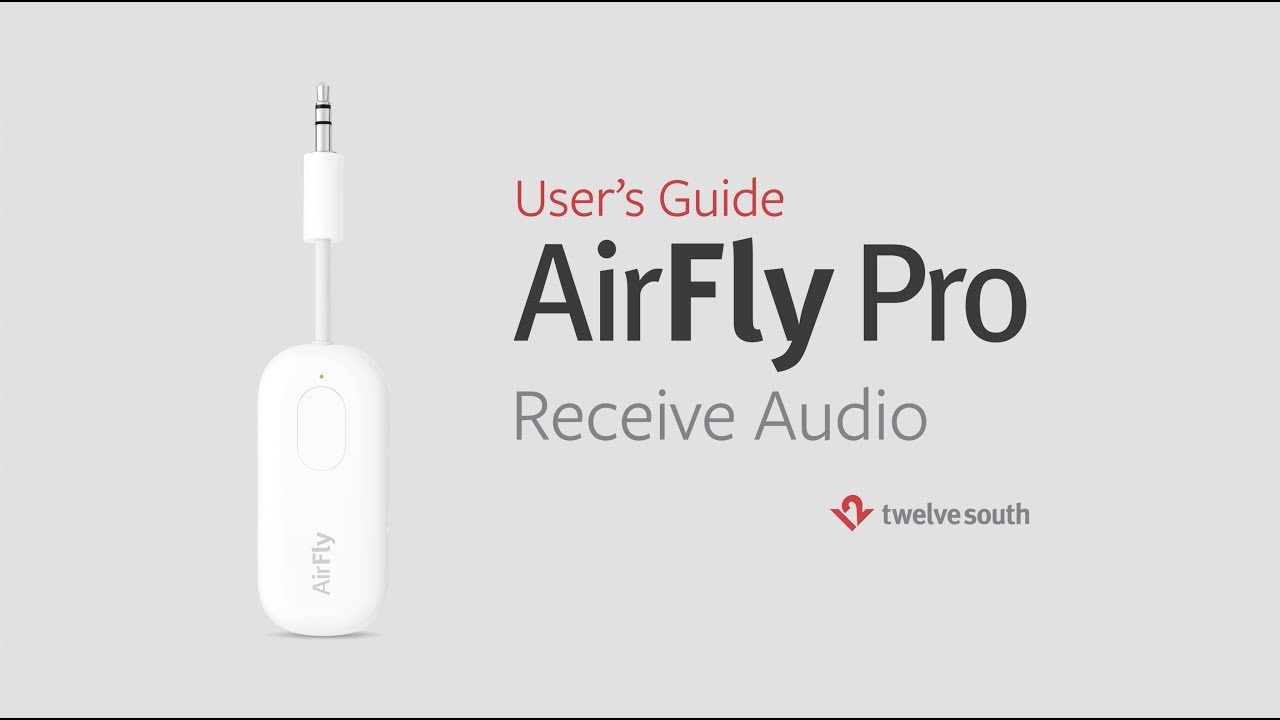 Twelve South AirFly Pro Quick Start Guide (RX, Receive) 