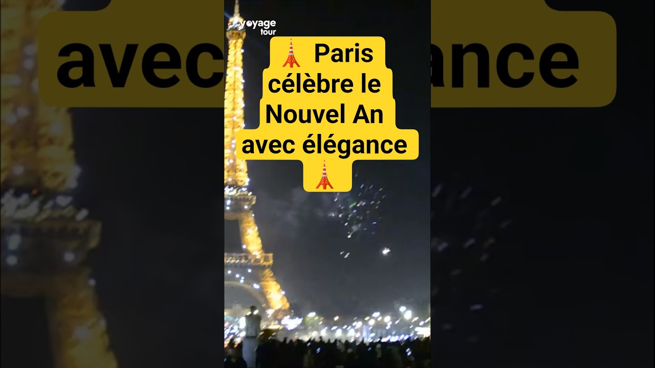 🗼 Paris célèbre le Nouvel An avec élégance 🗼 